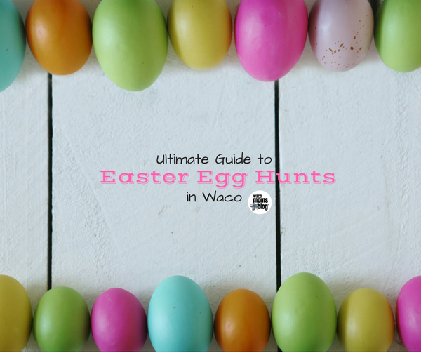 Easter Egg Hunts Waco Moms Blog
