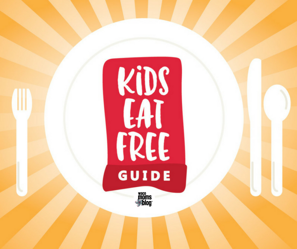 Kids Eat Free Waco Moms Blog