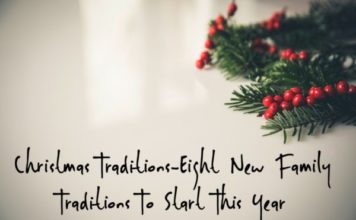 Christmas Traditions-Eight New Family Traditions To Start This Year