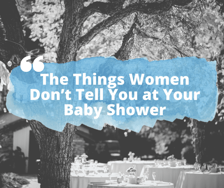 The Things Women Don’t Tell You at Your Baby Shower