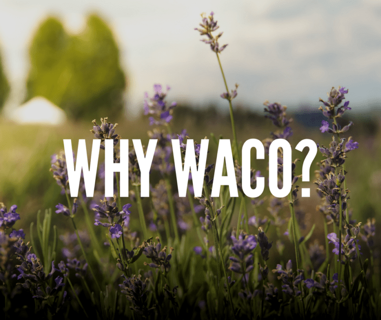 Why Waco?