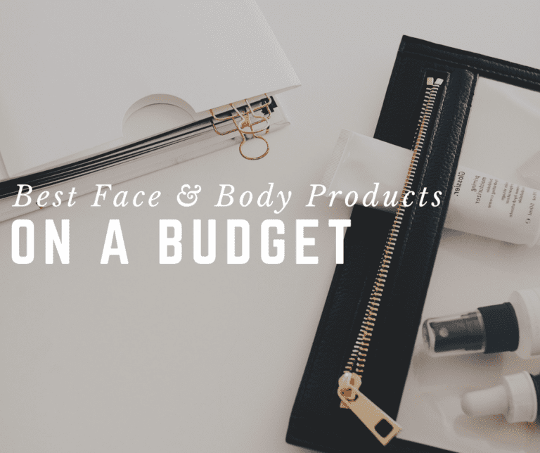 Best Face & Body Products on a Budget