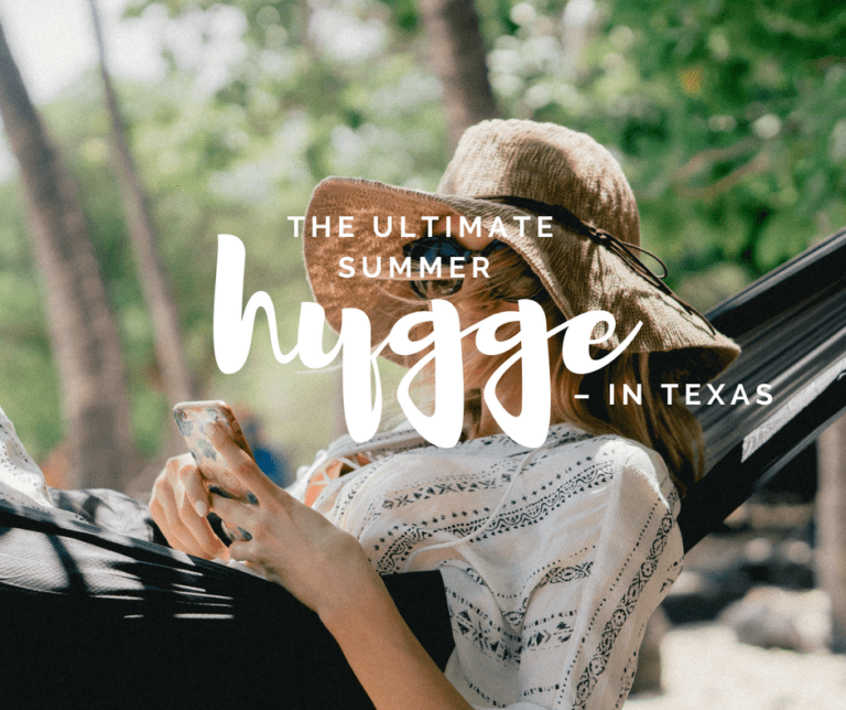 The Ultimate Summer Hygge – In Texas