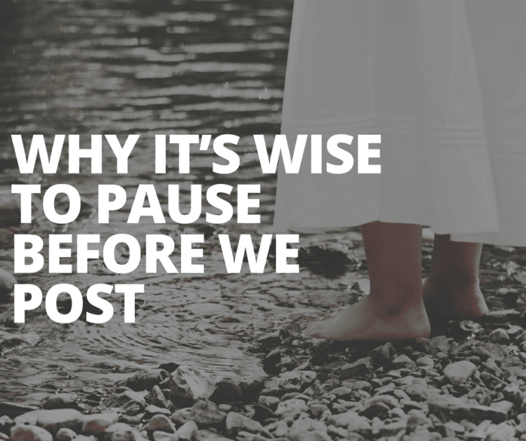 Why it’s Wise to Pause Before We Post – Social Media