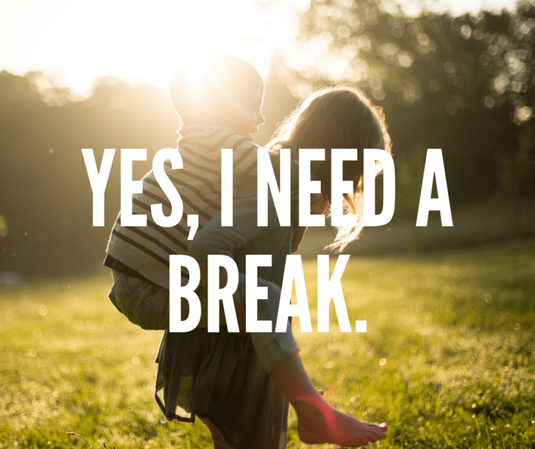 Yes, I Need a Break