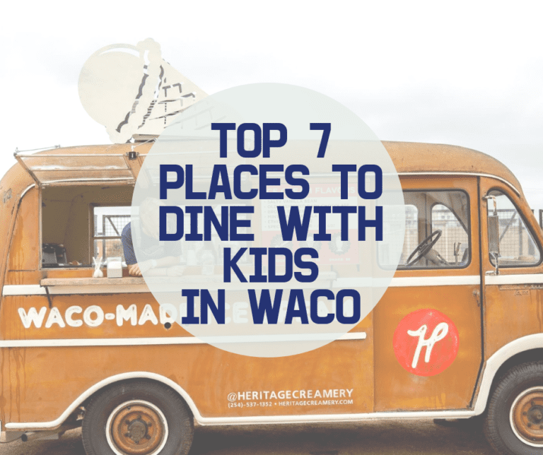 Waco’s Top 7 Places to Dine with Kids