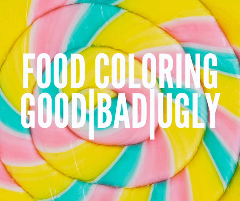 Food Coloring | The Good, The Bad, & The Ugly