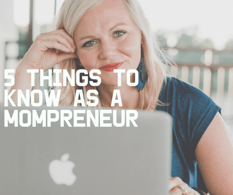 5 Things You Need To Know As a Mompreneur