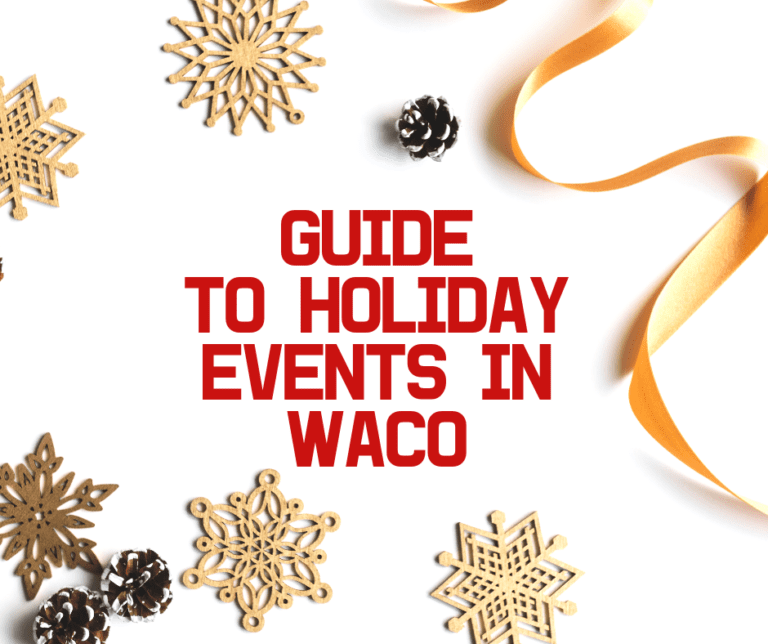 A Guide to Holiday Events In & Around Waco
