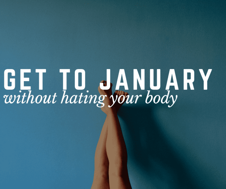 How to get to January without hating your body