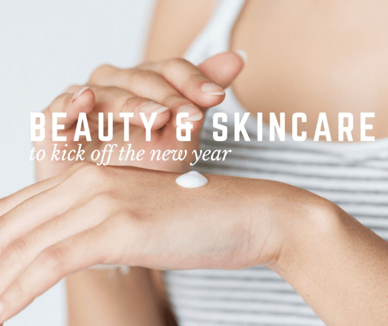 Favorite Beauty & Skincare Products to Kick-off the New Year 2019