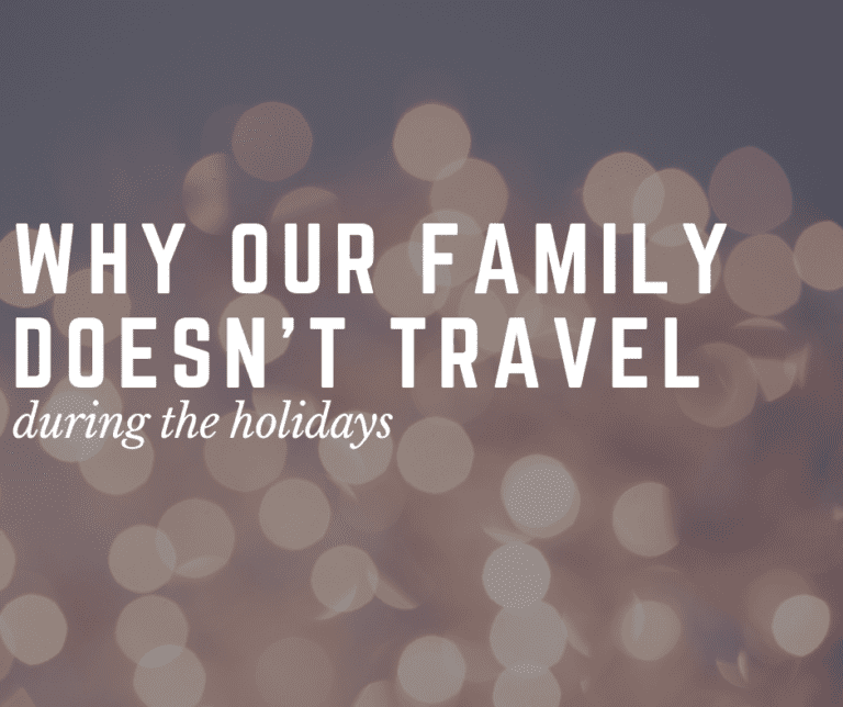 Why my family doesn’t travel for the holidays.