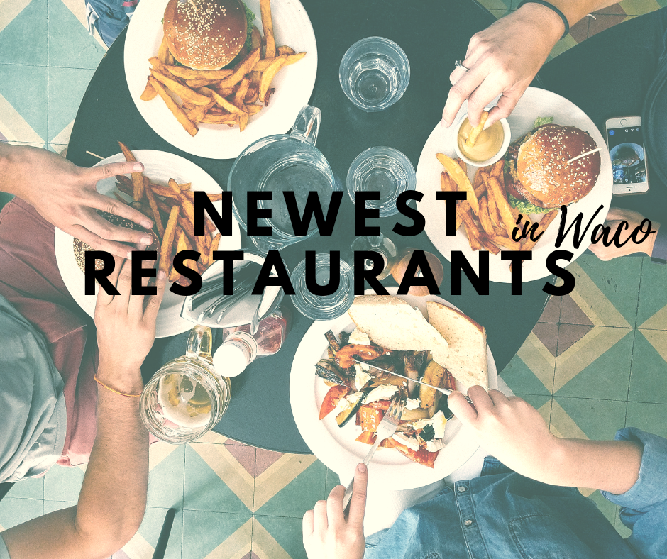 Waco’s Newest Restaurants