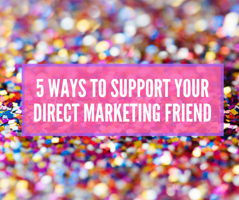 5 Ways To Support Your Direct Marketing Friend