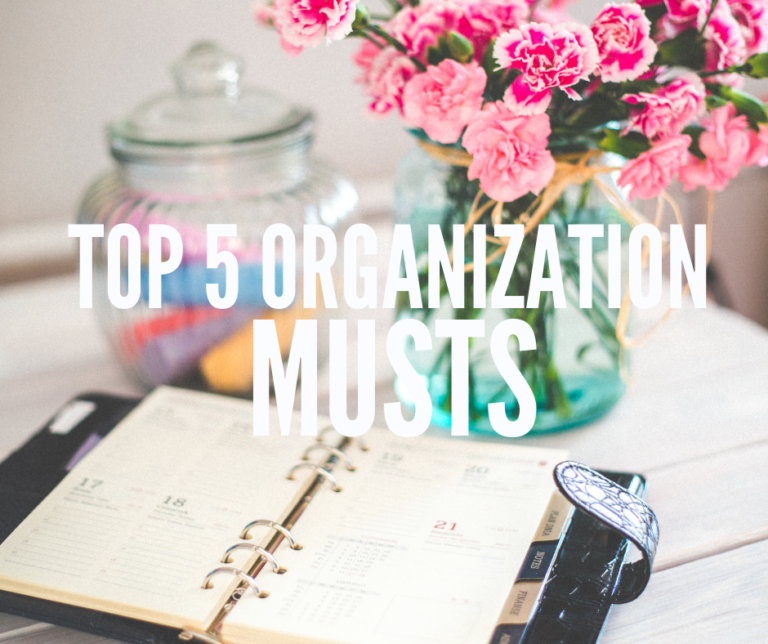 Top 5 Organization Musts