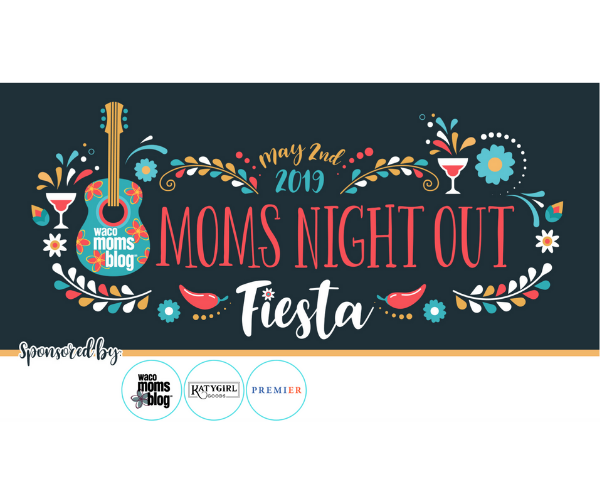 Waco Moms Blog | Fiesta! Mom’s Night Out