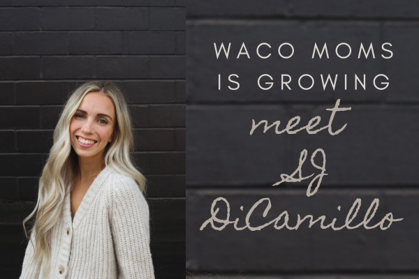 Waco Moms is Growing | Meet SJ DiCamillo