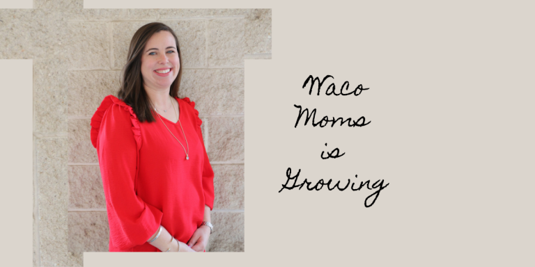 Waco Moms is Growing | Meet Kelsey Baas